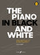 The Piano in Black and White: Piano: Instrumental Tutor