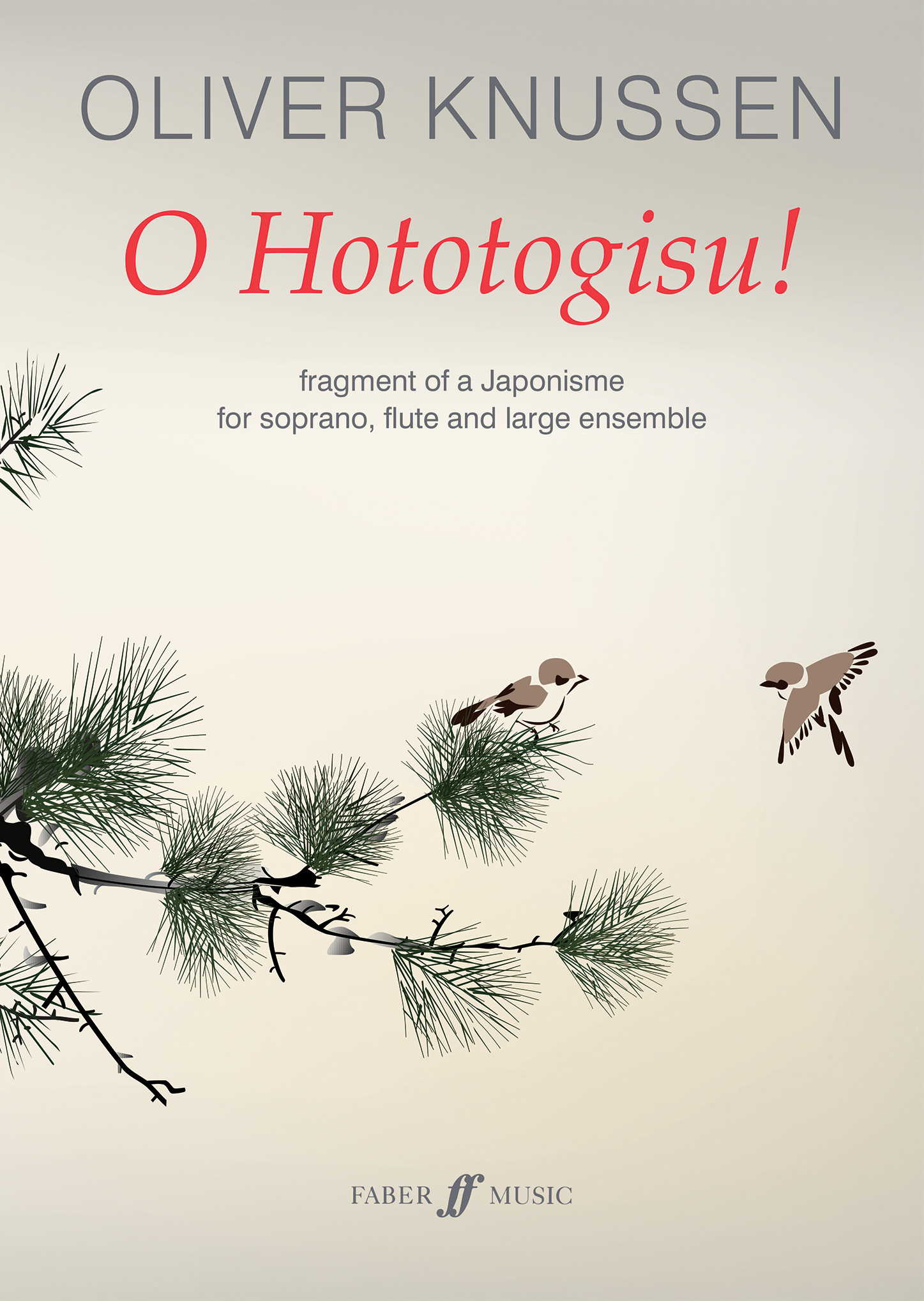 Oliver Knussen: O Hototogisu!: Chamber Ensemble: Full Score