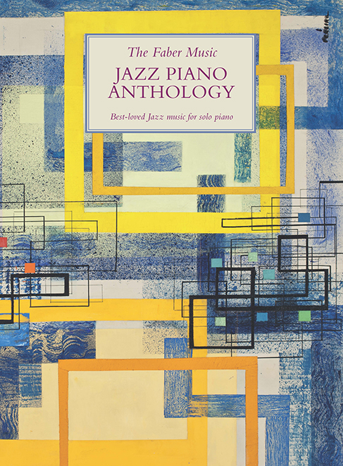 The Faber Music Jazz Piano Anthology: Piano: Instrumental Collection