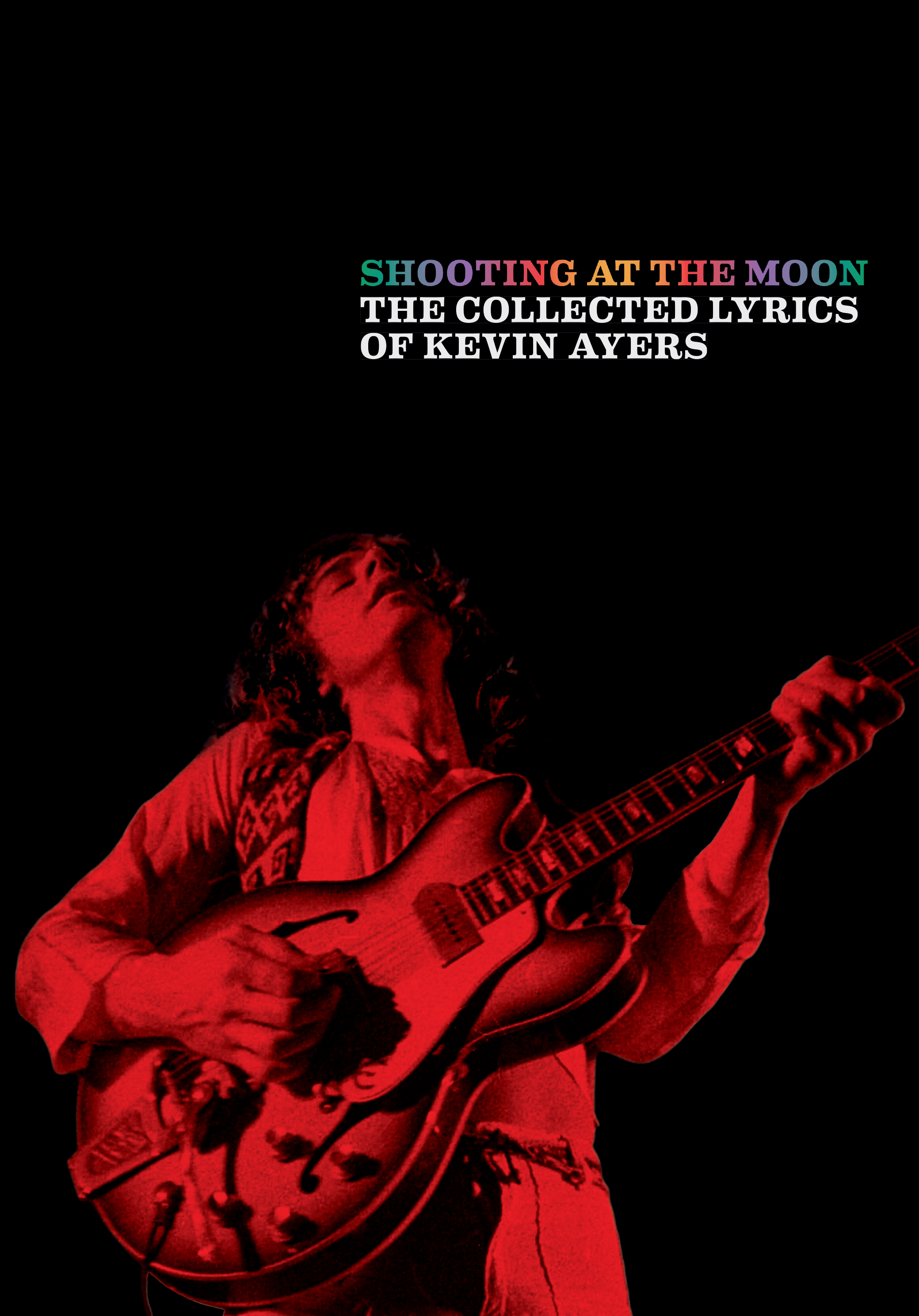 Kevin Ayers: Shooting at the Moon: Lyrics: Lyrics