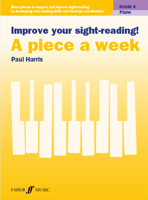 Paul Harris: Improve your sight-reading! A Piece a Week Grade 6: Piano: