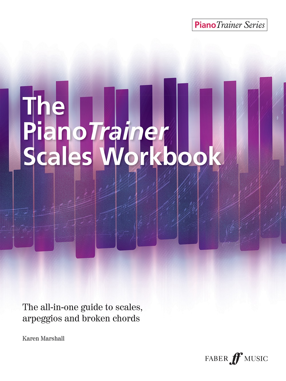 The PianoTrainer Scales Workbook: Piano: Instrumental Tutor