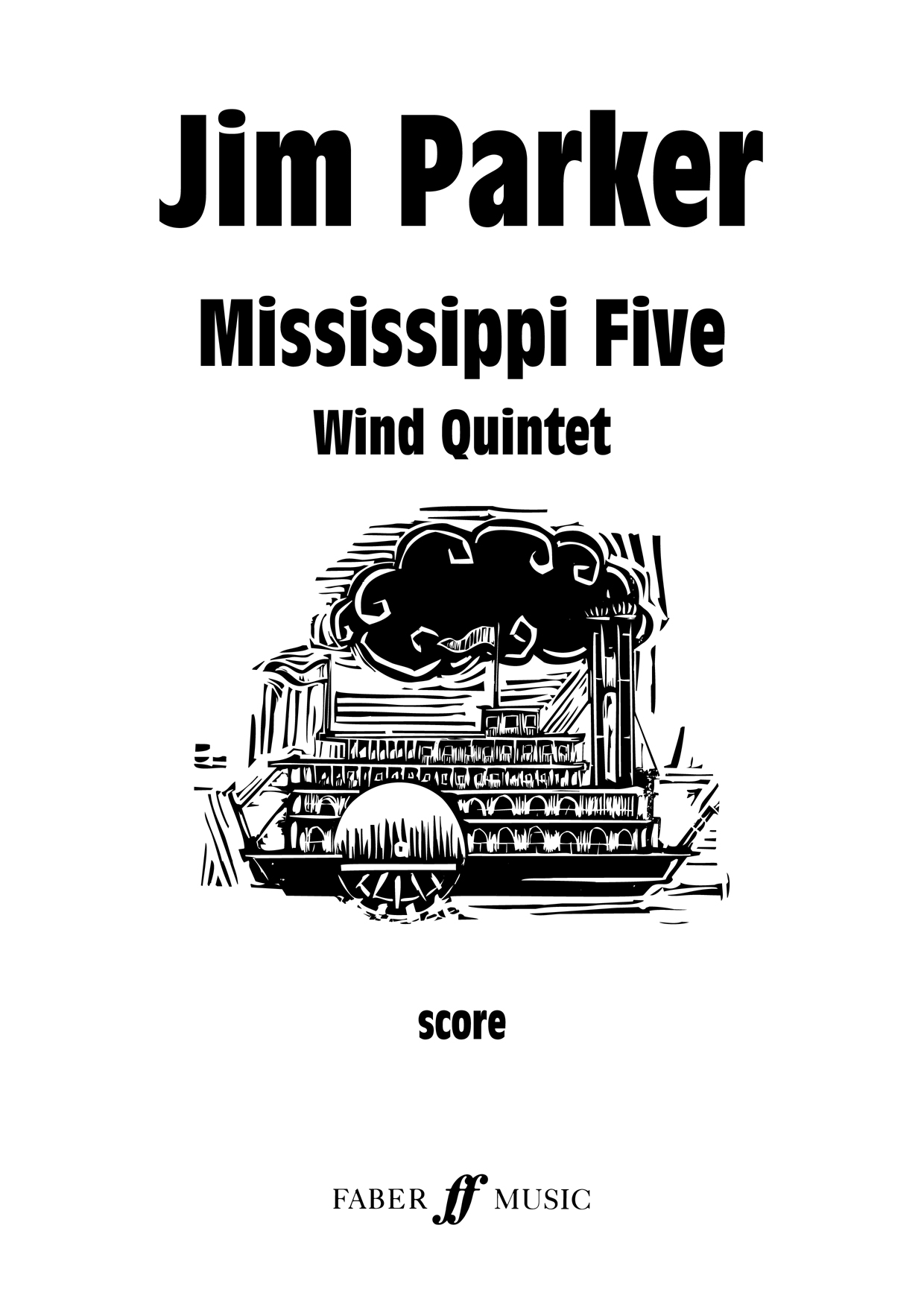 Jim Parker: Mississippi Five. Wind quintet: Wind Ensemble: Score