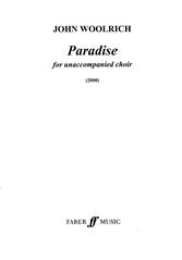 John Woolrich: Paradise.: SATB