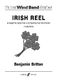 Benjamin Britten: Irish Reel Wind Band: Concert Band: Instrumental Work