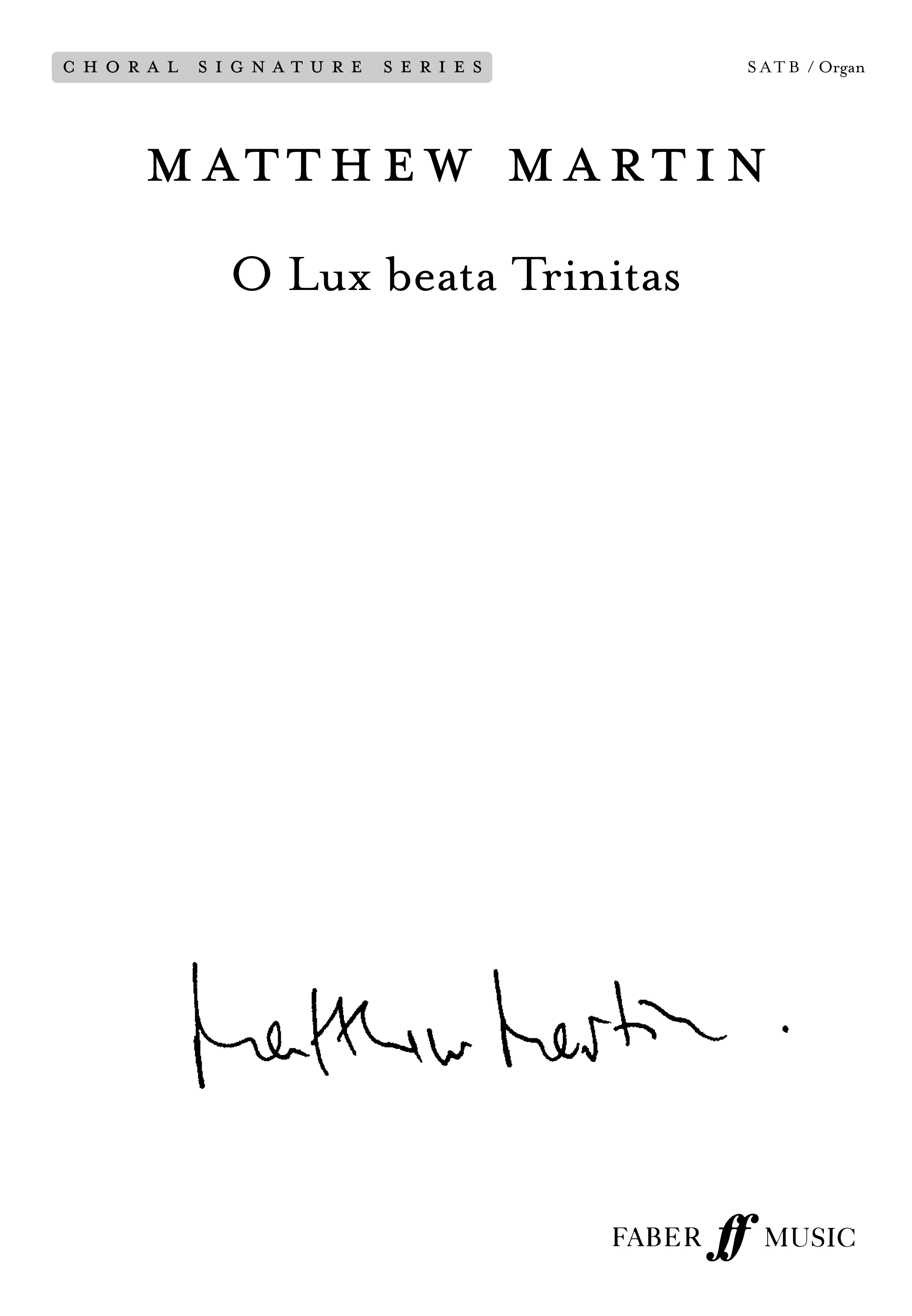 Matthew Martin: O Lux beata Trinitas. SATB: SATB: Vocal Score