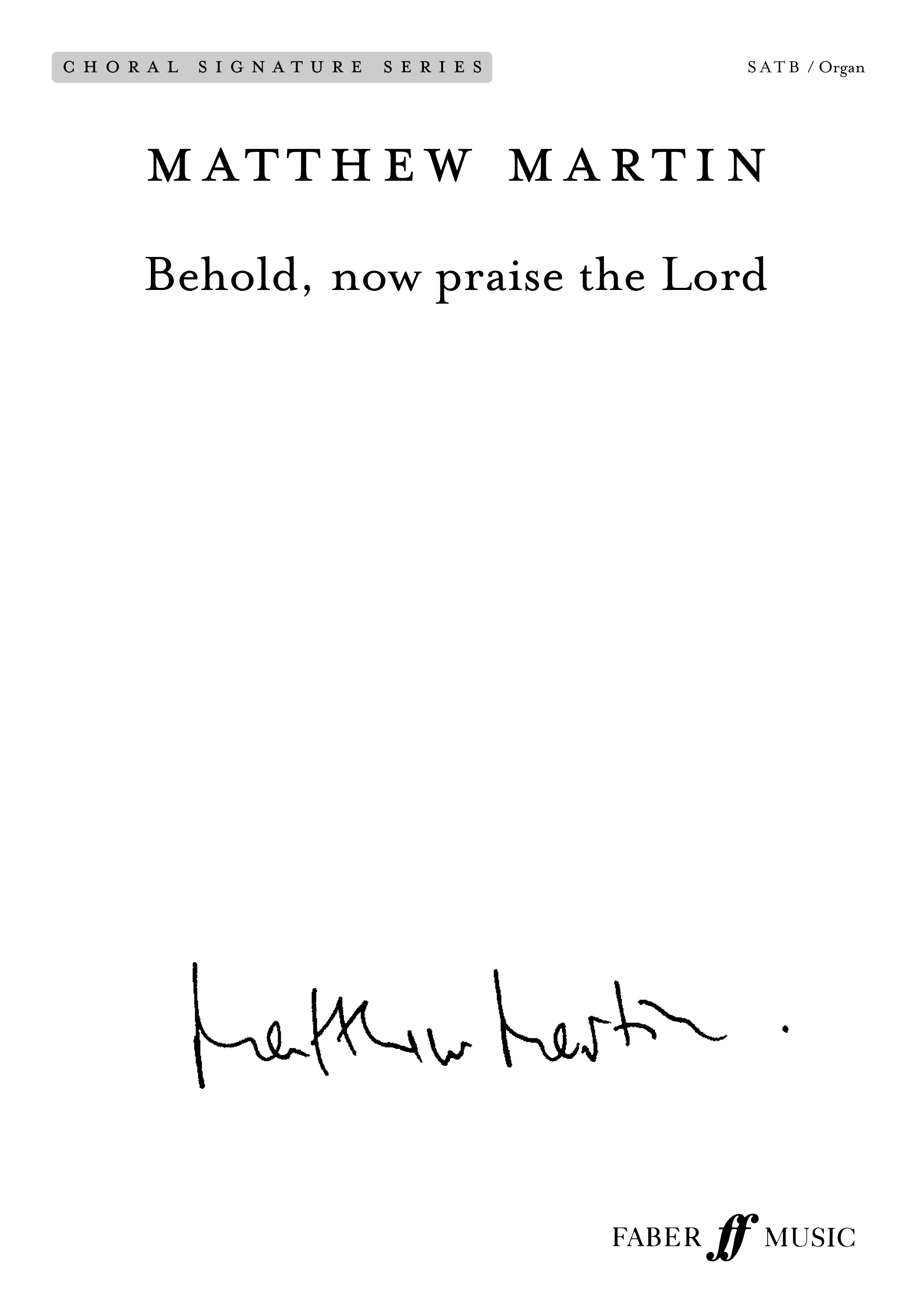 Matthew Martin: Behold  Now Praise The Lord: SATB: Vocal Score