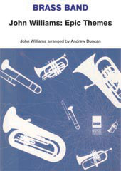John Williams: John Williams: Epic Themes: Brass Band: Score and Parts