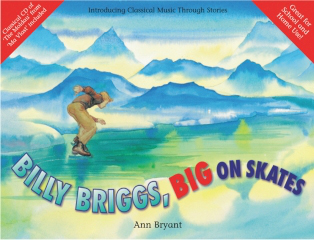 Ann Bryant: Billy Briggs  Big on Skates: Vocal: Storybook