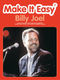 Billy Joel: Make It Easy: Billy Joel: Piano  Vocal  Guitar: Artist Songbook