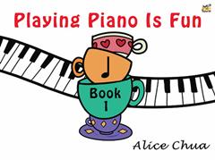 Alice Chua: Playing Piano is Fun Book 1: Piano: Theory