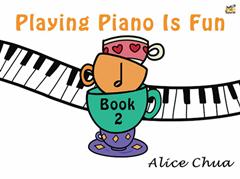 Alice Chua: Playing Piano is Fun Book 2: Piano: Theory
