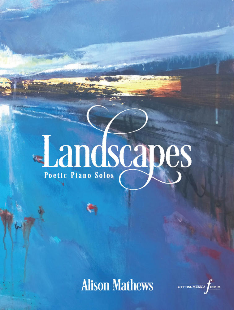 Alison Mathews: Landscapes: Piano: Instrumental Album