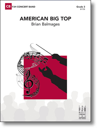 Brian Balmages: American Big Top: Concert Band: Score