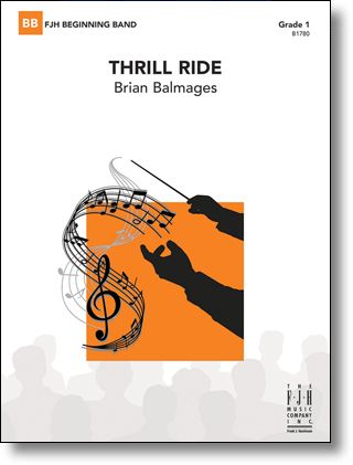 Brian Balmages: Thrill Ride: Concert Band: Score and Parts