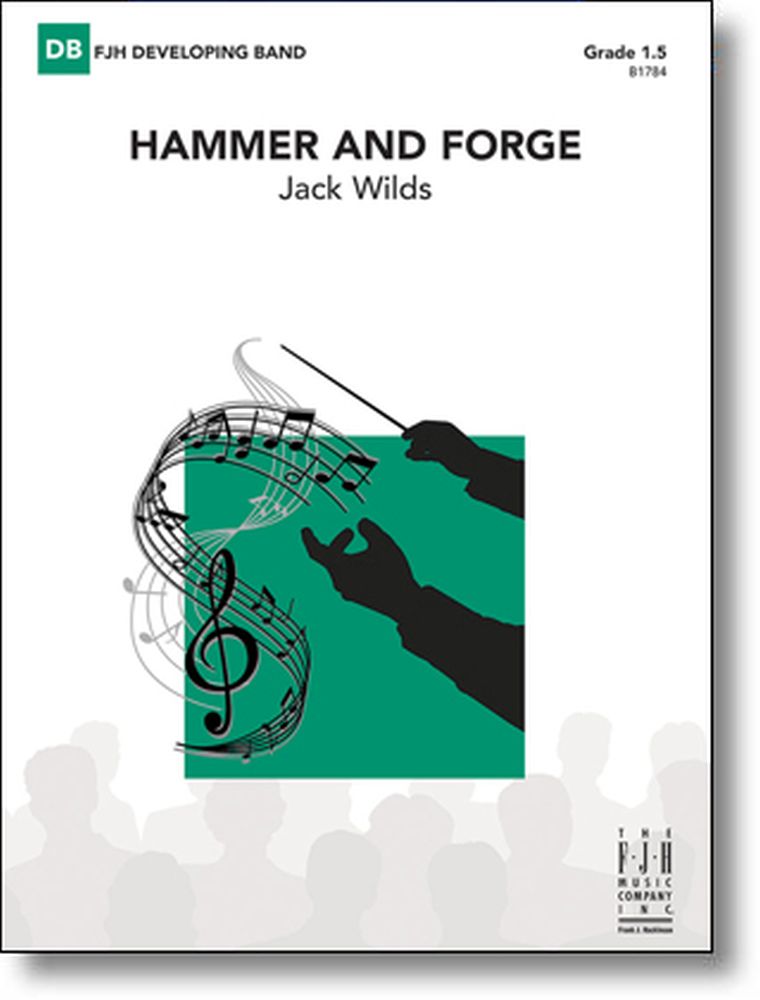 Jack Wilde: Hammer and Forge: Concert Band: Score and Parts