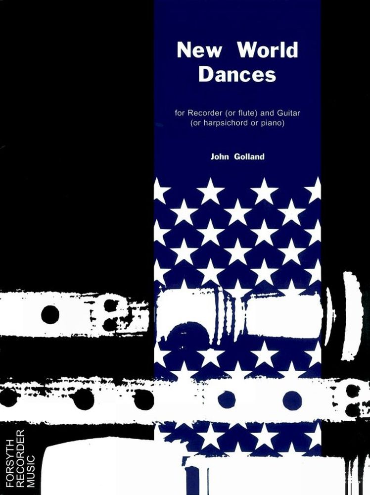 John Golland: New World Dances: Recorder Ensemble: Instrumental Work