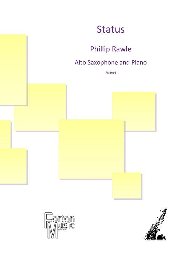 Phil Rawle: Status: Alto Saxophone and Accomp.: Instrumental Work