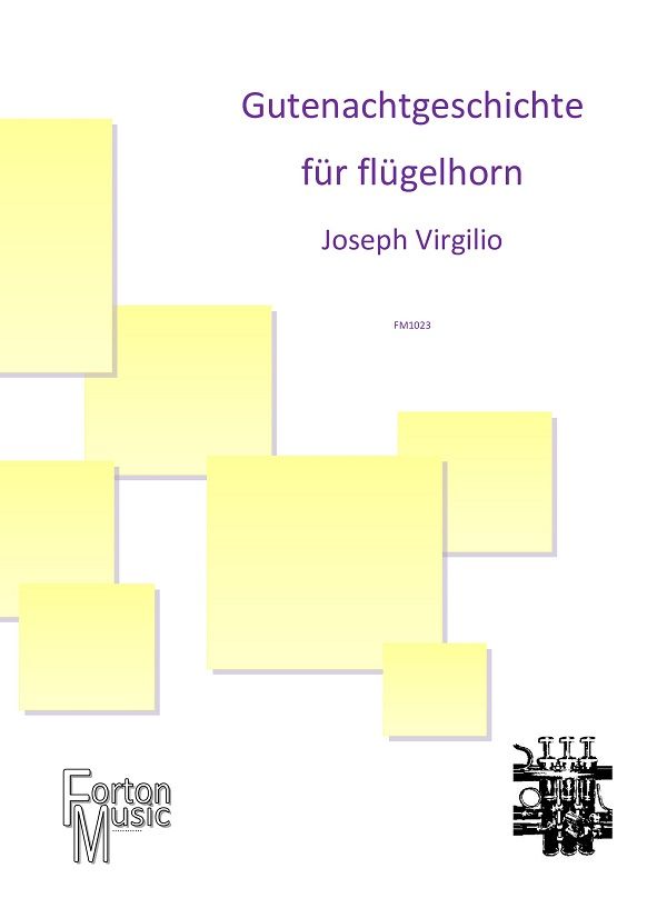 Joseph Virgilio: Gutenachgeschichte für Flügelhorn: Trumpet Solo: Instrumental