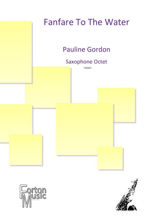 Pauline Gordon: Fanfare To The Water: Saxophone Ensemble: Score & Parts