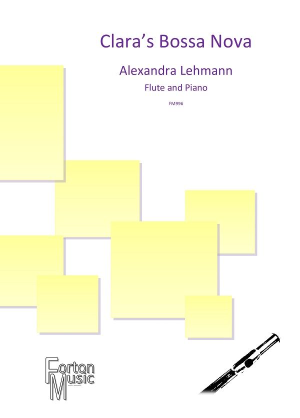 Alexandra Lehmann: Clara's Bossa Nova: Flute and Accomp.: Instrumental Work