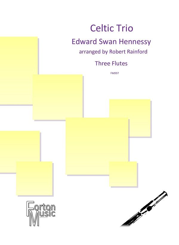 Edward Swan Hennessy: Celtic Trio: Flute Ensemble: Score & Parts