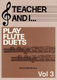 Teacher and I Play Flute Duets  Volume 3: Flute: Instrumental Collection