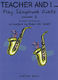 Teacher and I Play Saxophone Duets  Volume 2: Saxophone: Instrumental Work