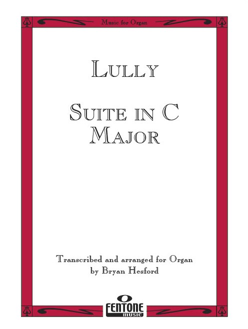 Jean-Baptiste Lully: Suite in C Major: Organ: Instrumental Work