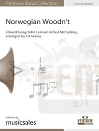 John Lennon Edvard Grieg Paul McCartney: Norwegian Woodn't: Concert Band: Score