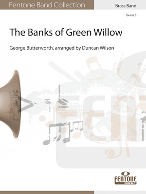 George Butterworth: The Banks of Green Willow: Brass Band: Score & Parts