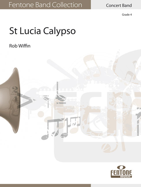 Rob Wiffin: St Lucia Calypso: Concert Band: Score