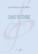 Jean-Baptiste Robin: Chant du Tenere: Organ: Instrumental Work
