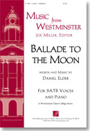 Daniel Elder: Ballade to the Moon: SATB: Vocal Score