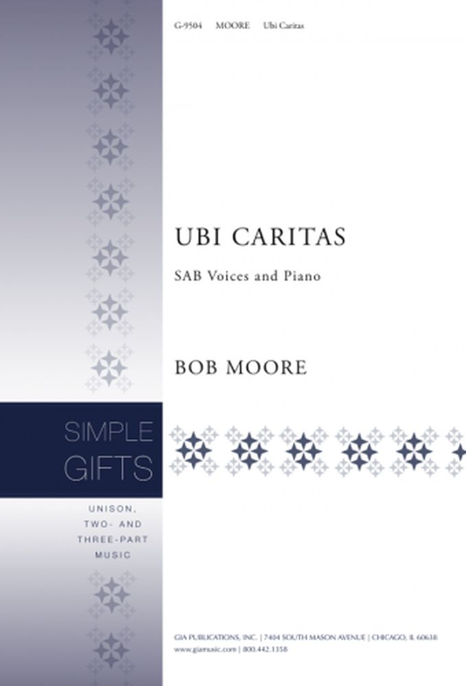 Bob Moore: Ubi Caritas: SAB: Vocal Score
