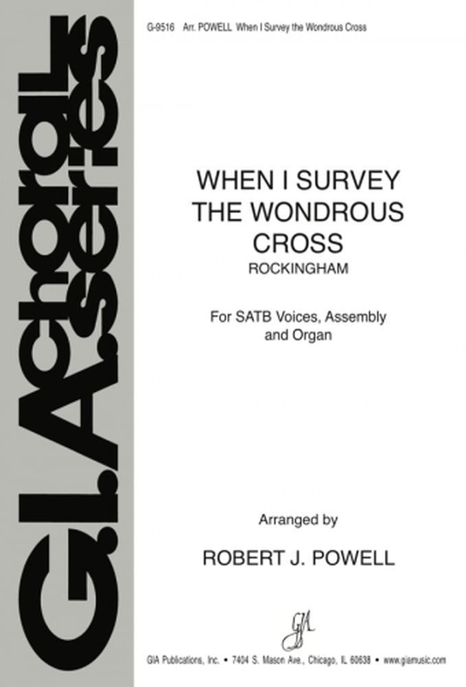 Isaac Watts: When I Survey The Wondrous Cross: SATB