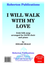 Edgar M. Deale: I Will Walk With My Love: SATB: Vocal Score