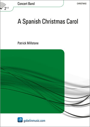 Patrick Millstone: A Spanish Christmas Carol: Concert Band: Score & Parts