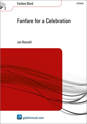 Jan Bosveld: Fanfare for a Celebration: Fanfare Band: Score & Parts