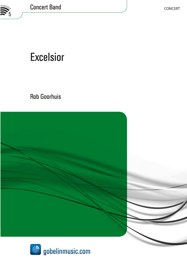 Rob Goorhuis: Excelsior: Concert Band: Score