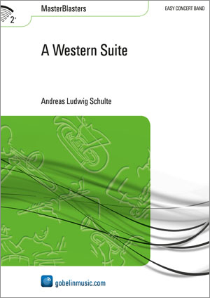 Andreas Ludwig Schulte: A Western Suite: Concert Band: Score