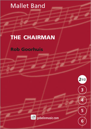 Rob Goorhuis: The Chairman (Mallet Band): Concert Band: Score
