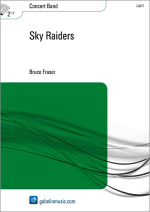 Bruce Fraser: Sky Raiders: Concert Band: Score & Parts