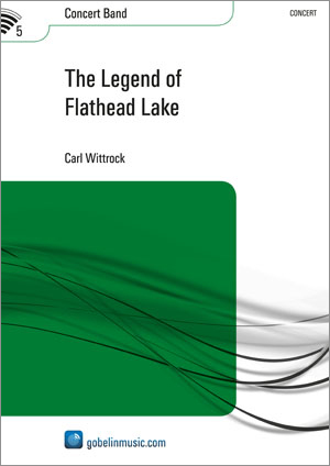 Carl Wittrock: The Legend of Flathead Lake: Concert Band: Score