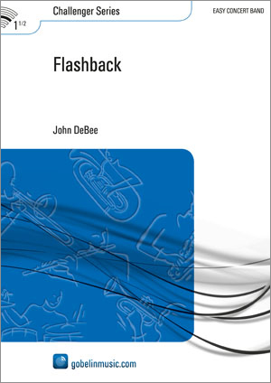 John DeBee: Flashback: Concert Band: Score & Parts