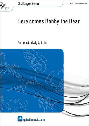Andreas Ludwig Schulte: Here comes Bobby the Bear: Fanfare Band: Score