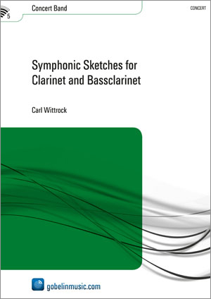 Carl Wittrock: Symphonic Sketches for Clarinet and Bassclarinet: Concert Band: