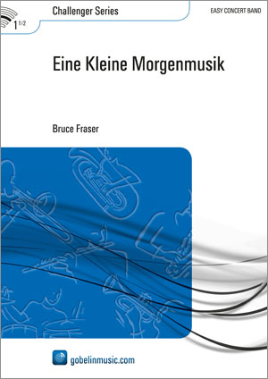 Bruce Fraser: Eine Kleine Morgenmusik: Concert Band: Score & Parts