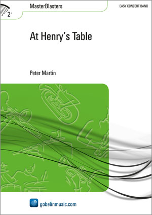 Peter Martin: At Henry's Table: Concert Band: Score & Parts