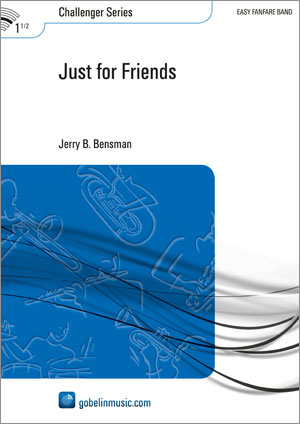 Jerry B. Bensman: Just for Friends: Fanfare Band: Score & Parts